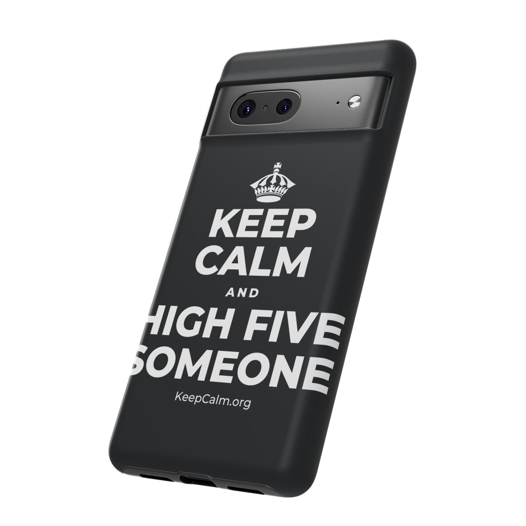 KEEP CALM AND HIGH FIVE SOMEONE Phone Case (Dark)