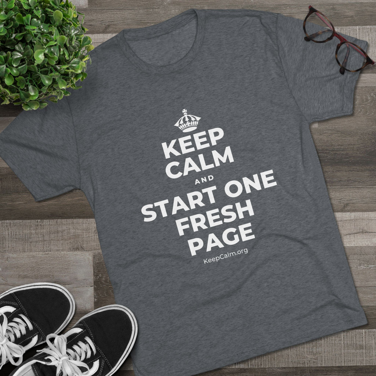 KEEP CALM AND START ONE FRESH PAGE Tri-Blend Tee