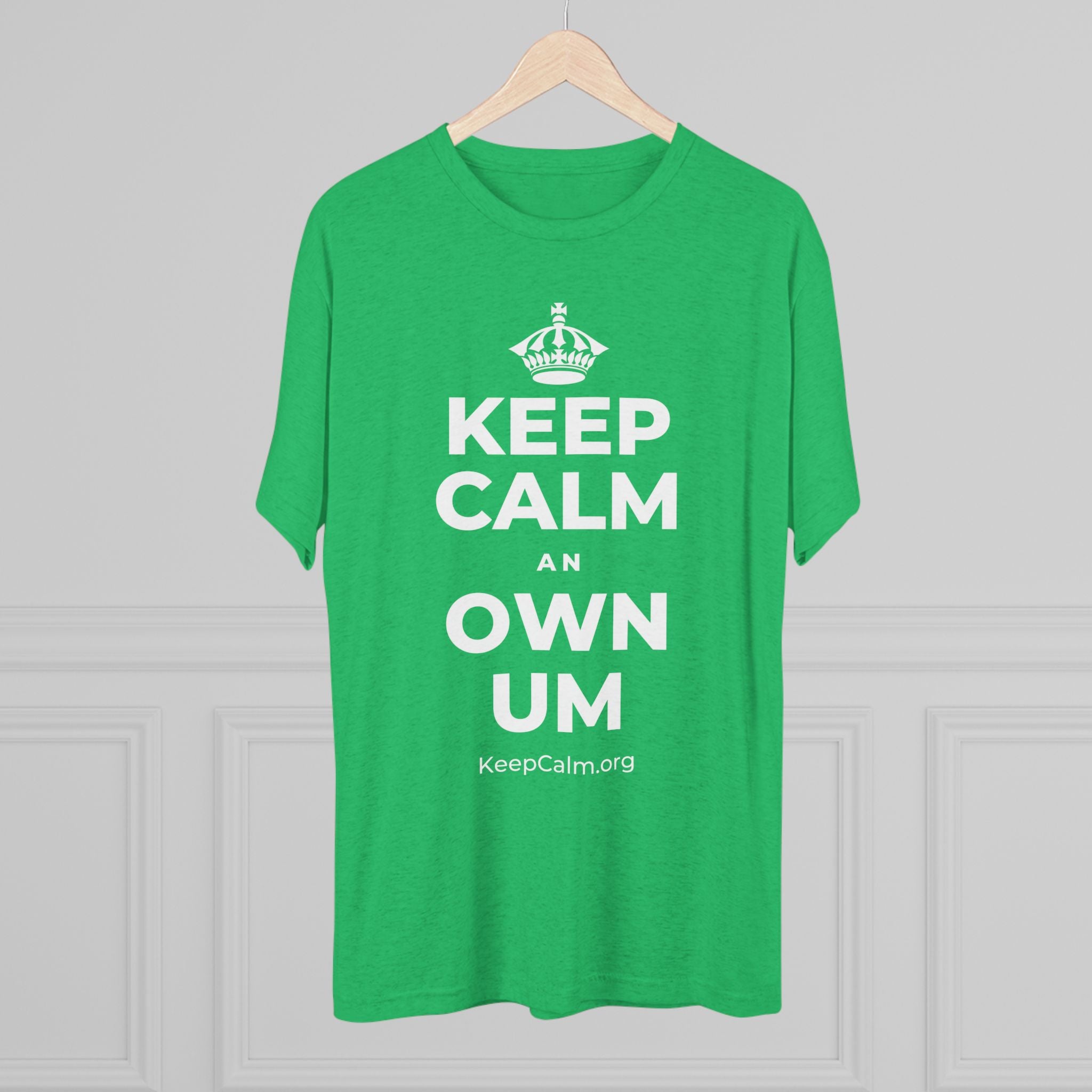 KEEP CALM AN OWN UM Tri-Blend Tee