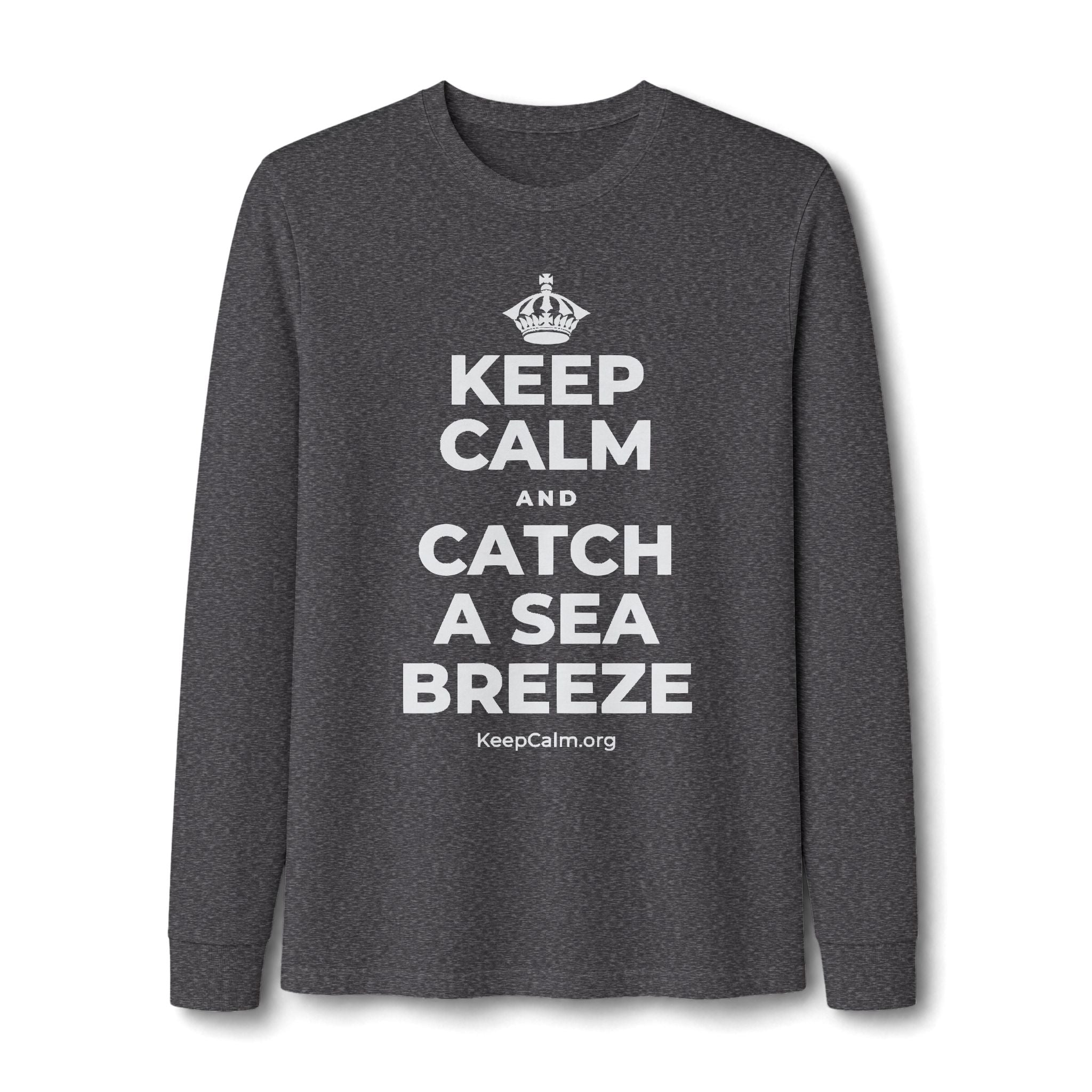 KEEP CALM AND CATCH A SEA BREEZE Long Sleeve Tee