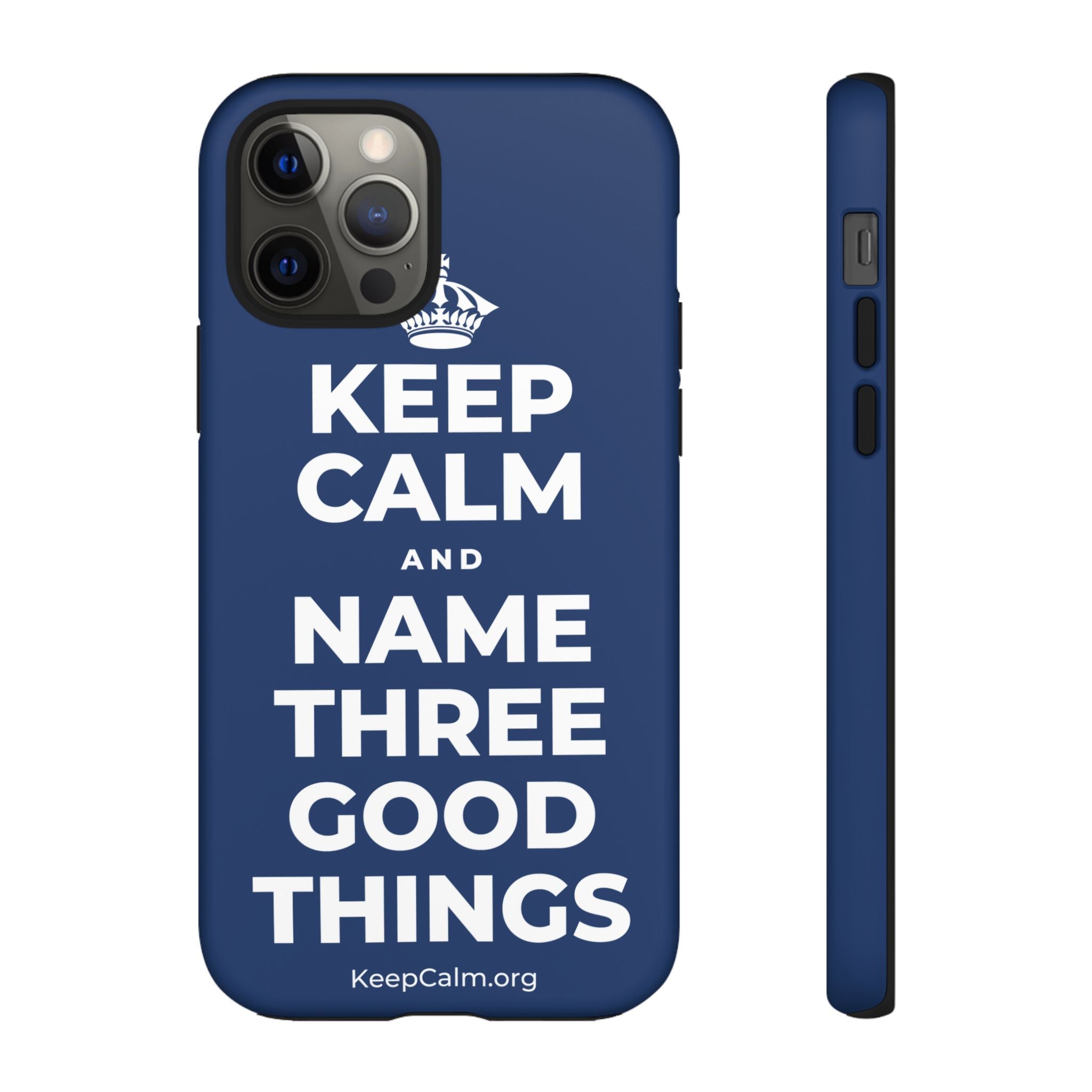 KEEP CALM AND NAME THREE GOOD THINGS Phone Case