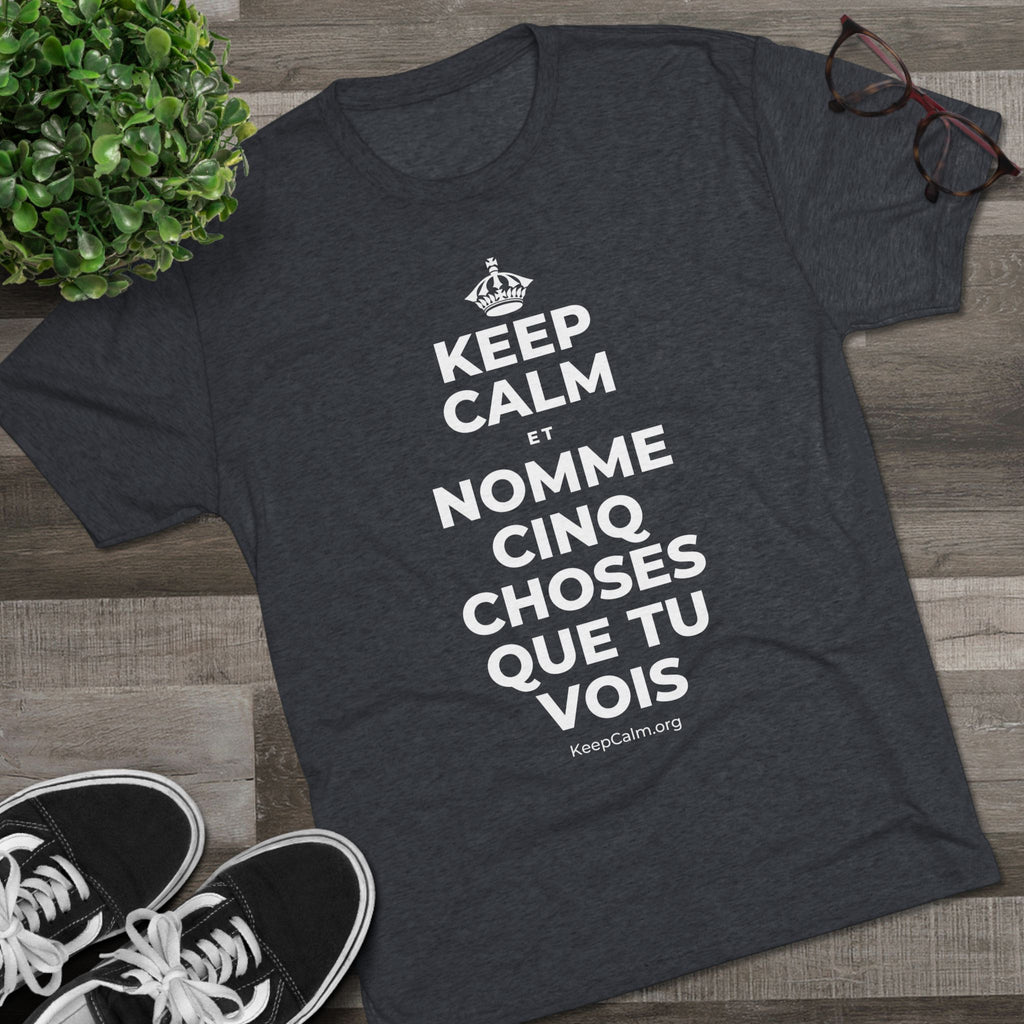 KEEP CALM ET NOMME CINQ CHOSES QUE TU VOIS Tri-Blend Tee