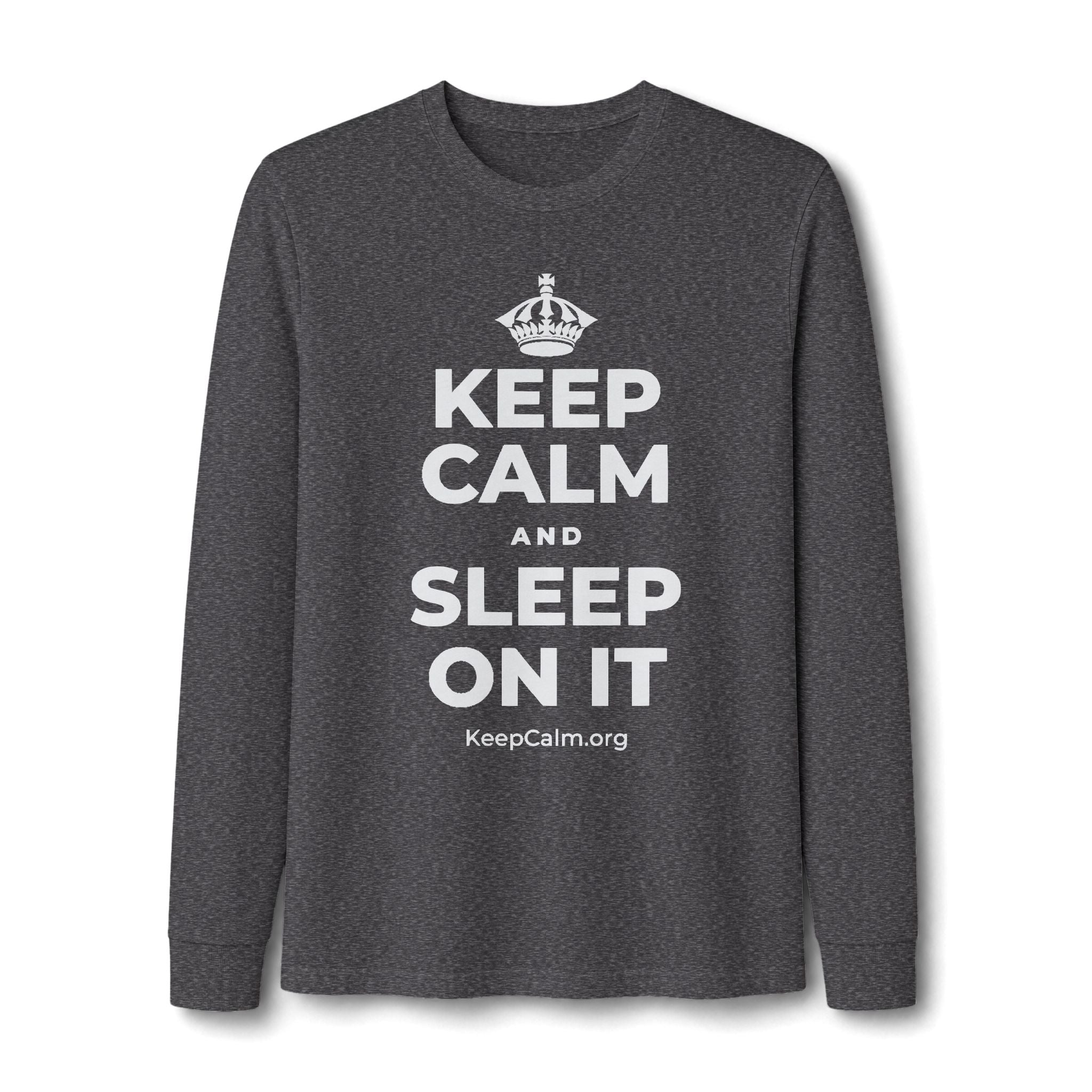 KEEP CALM AND SLEEP ON IT Long Sleeve Tee