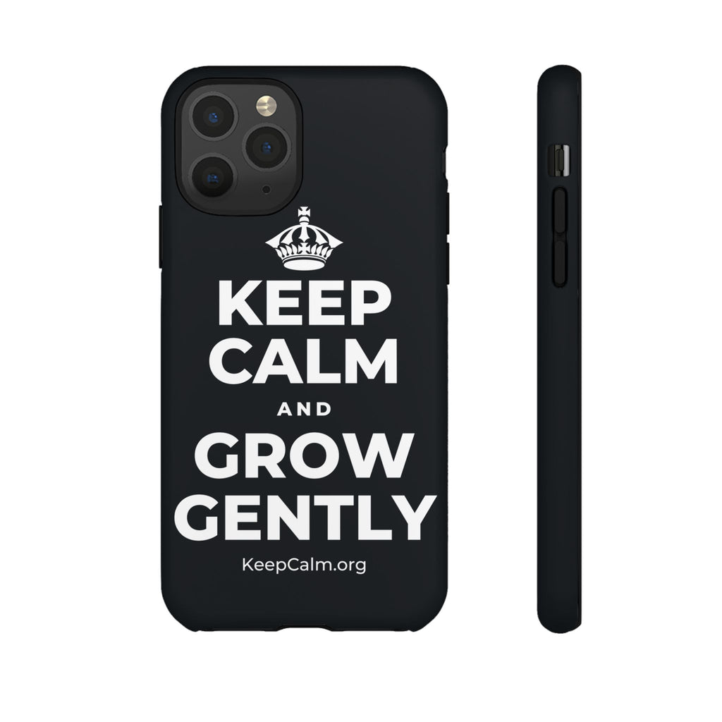 KEEP CALM AND GROW GENTLY Phone Case (Dark)