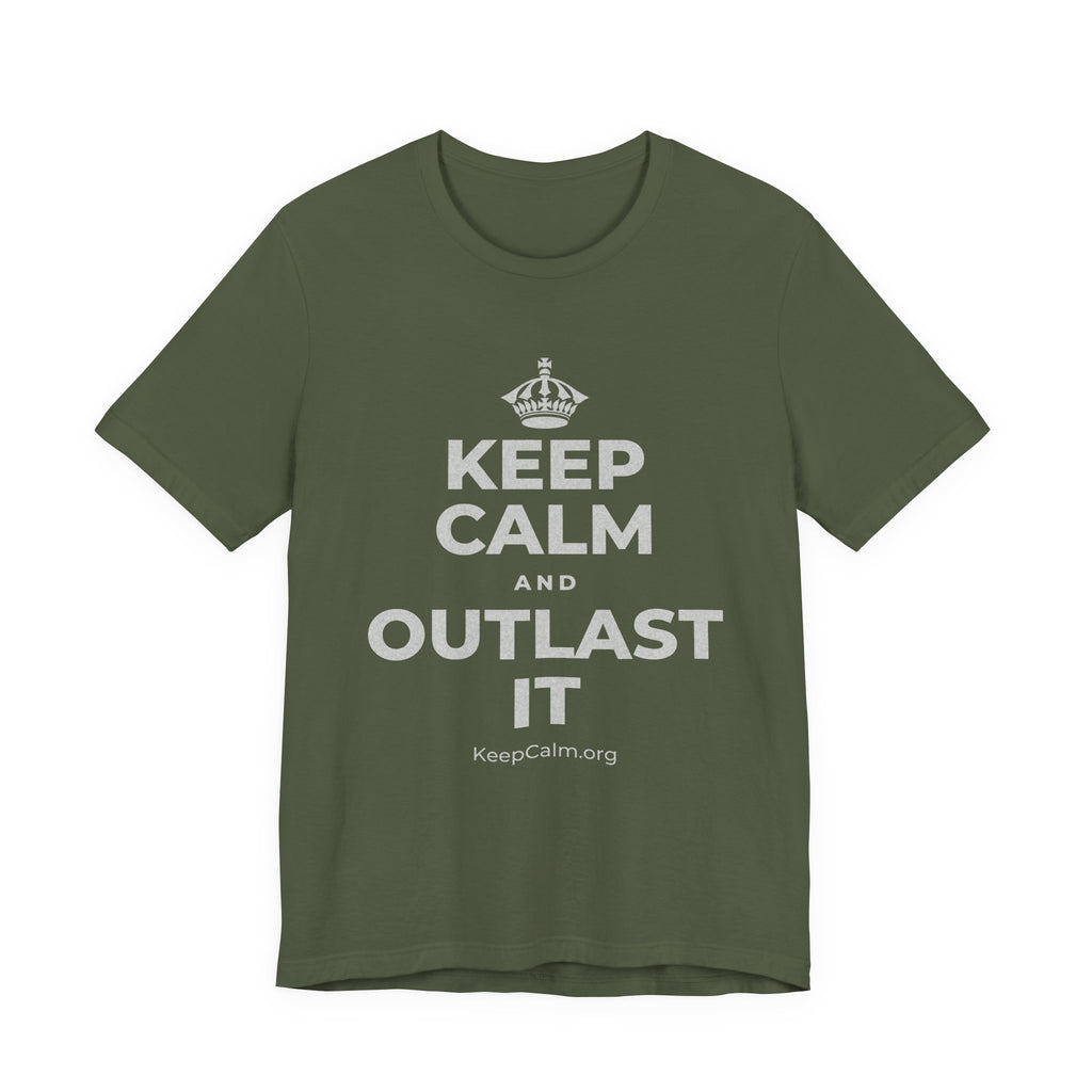 KEEP CALM AND OUTLAST IT T-Shirt (Military Green–Autumn)