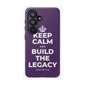 KEEP CALM AND BUILD THE LEGACY Phone Case