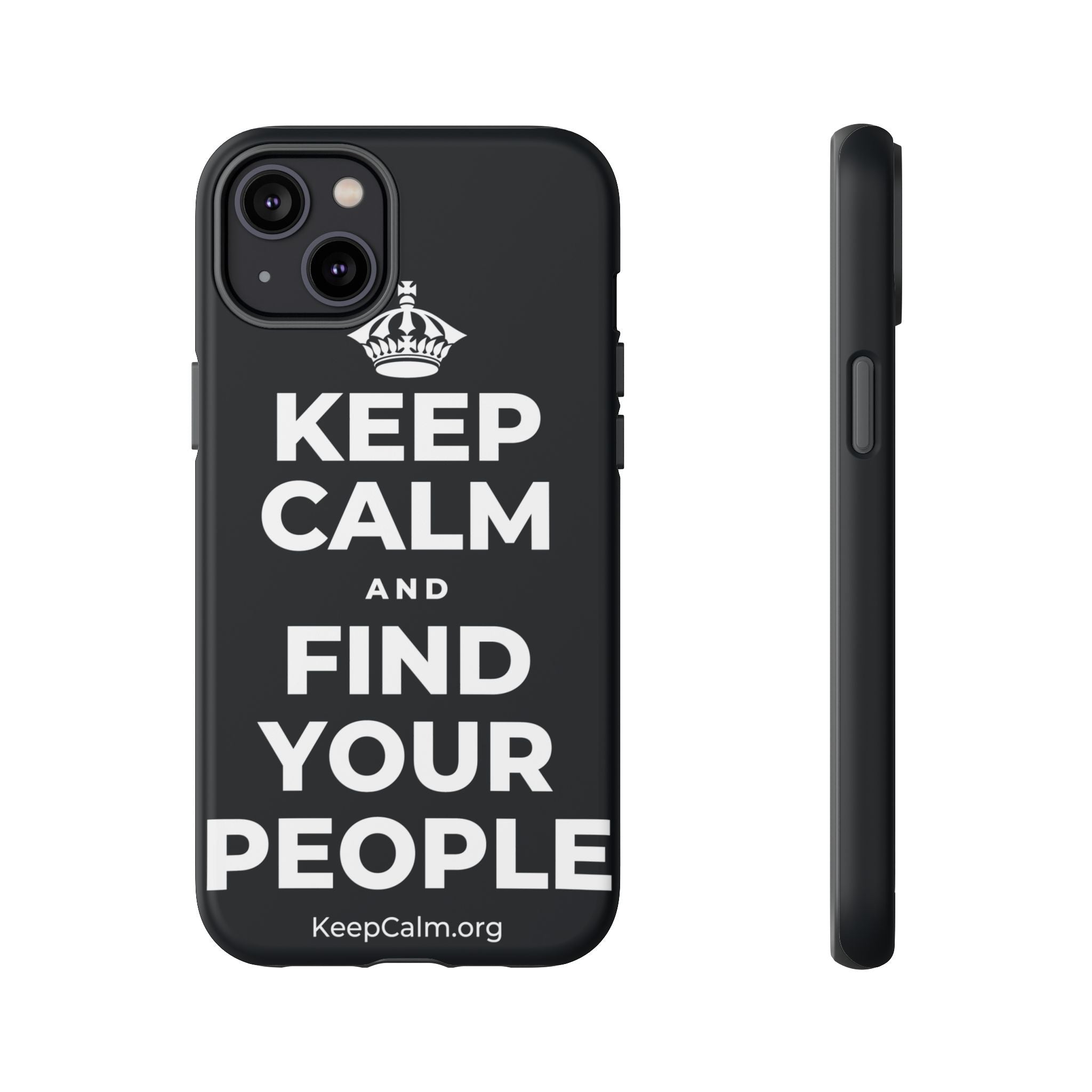 KEEP CALM AND FIND YOUR PEOPLE Phone Case (Dark)