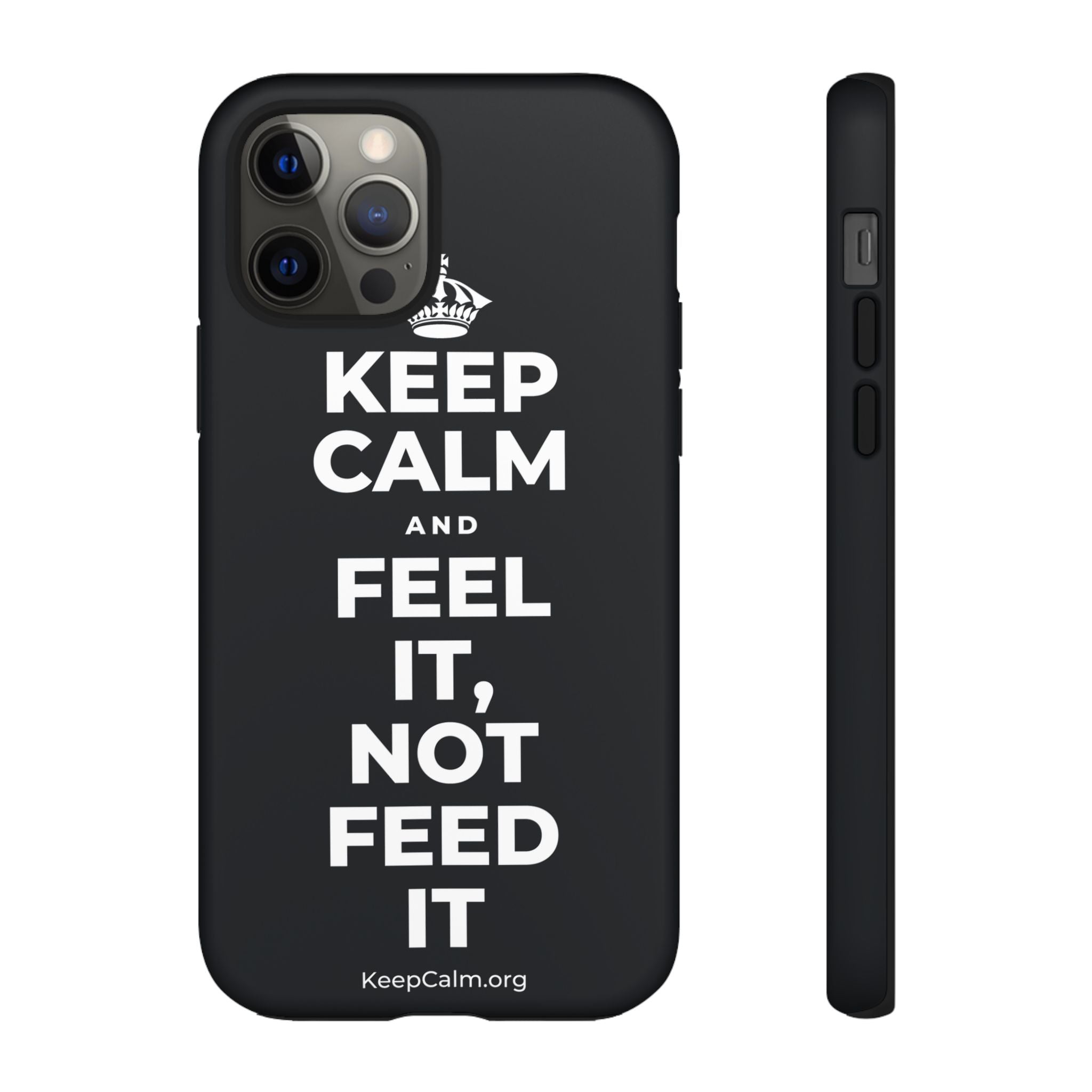 KEEP CALM AND FEEL IT, NOT FEED IT Phone Case (Dark)