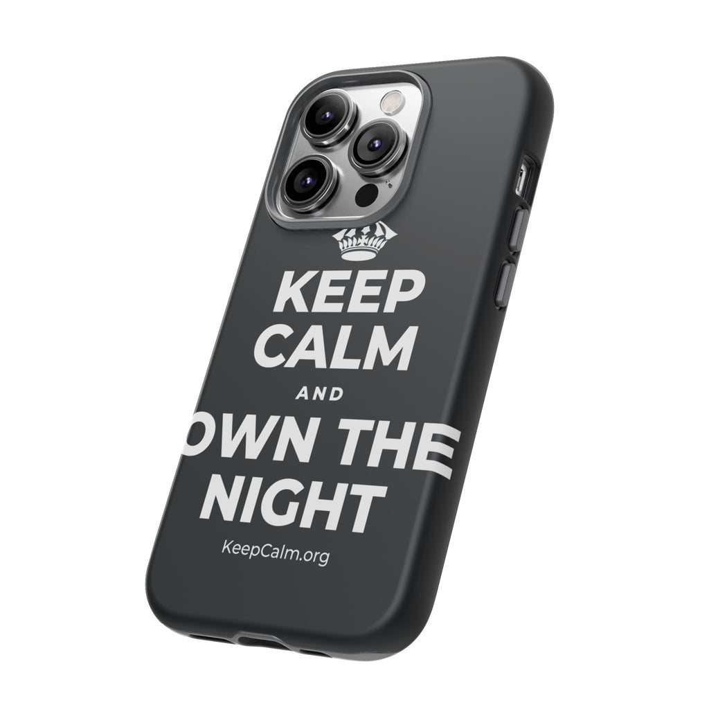 KEEP CALM AND OWN THE NIGHT Phone Case (Dark)