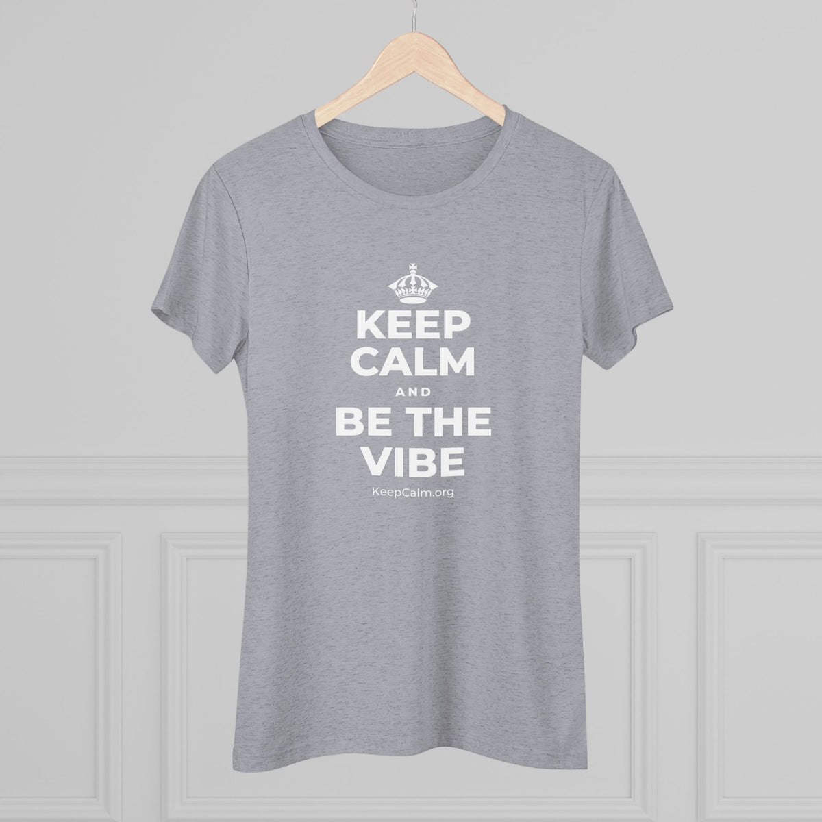 KEEP CALM AND BE THE VIBE Women's Tri-Blend Tee