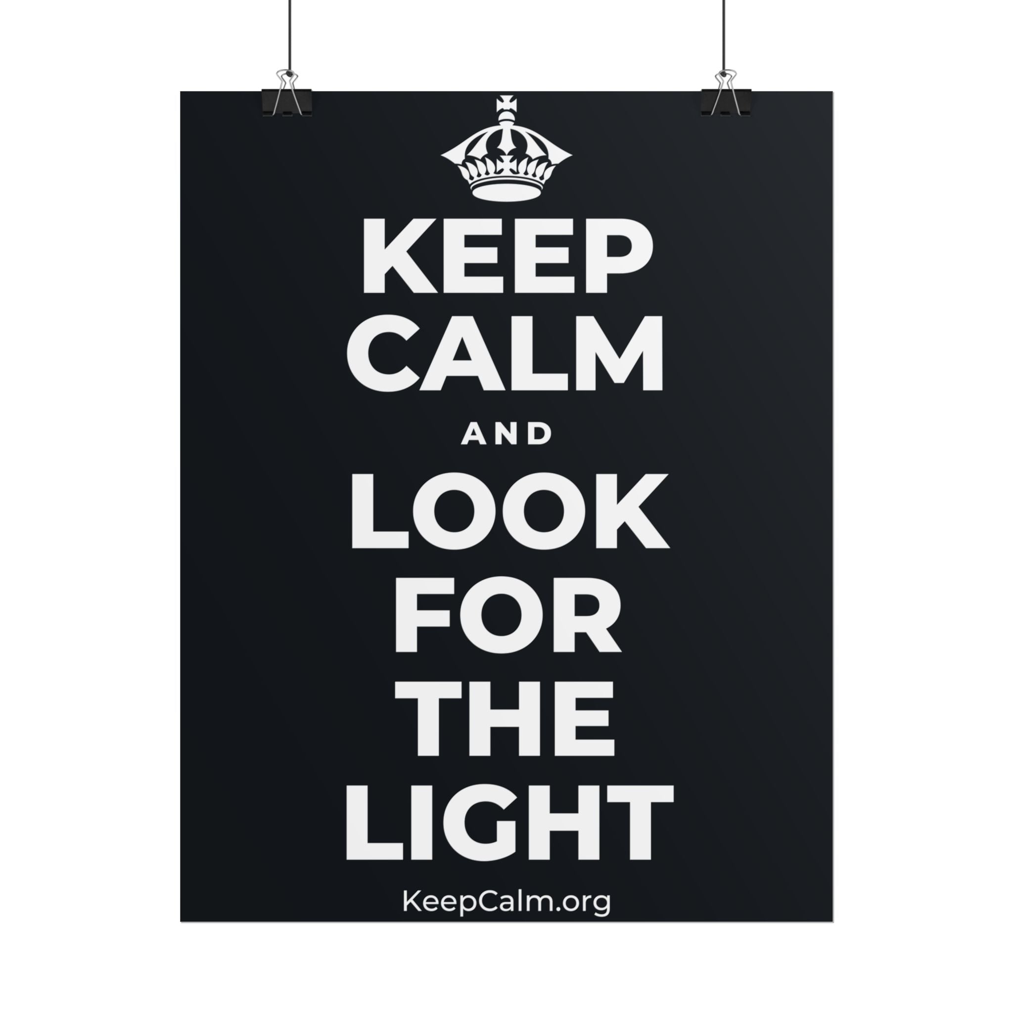 KEEP CALM AND LOOK FOR THE LIGHT Poster (Dark)