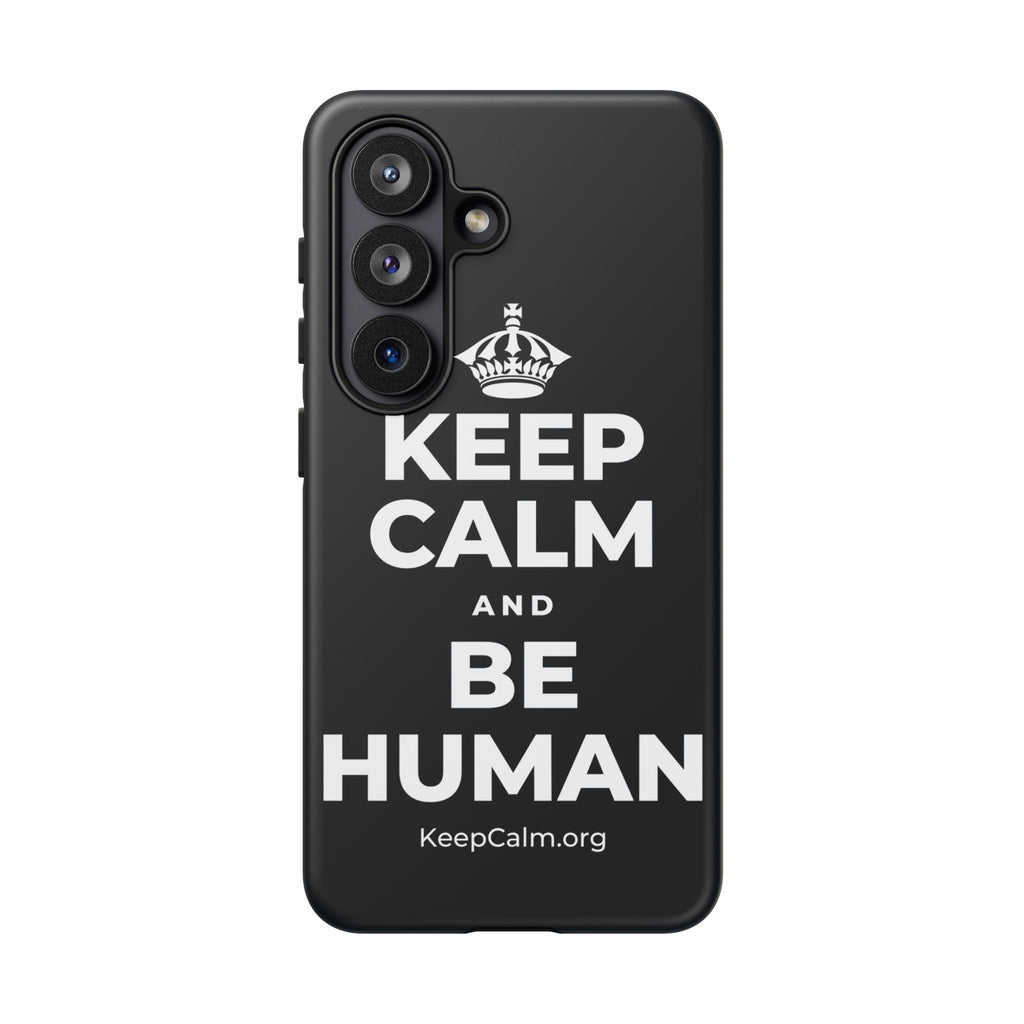 KEEP CALM AND BE HUMAN Phone Case (Dark)