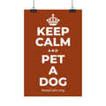 KEEP CALM AND PET A DOG Satin Poster