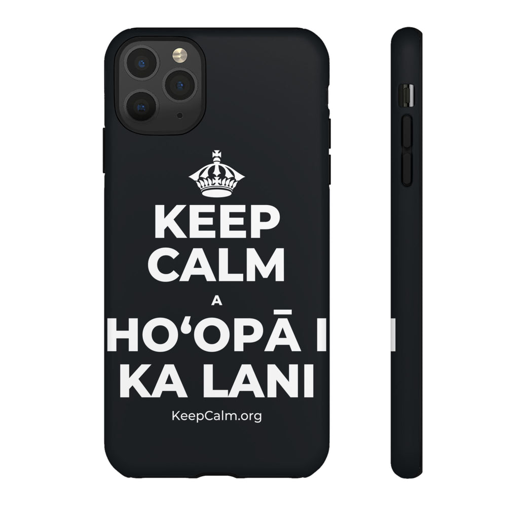 KEEP CALM A HOʻOPĀ I KA LANI Phone Case (Dark)