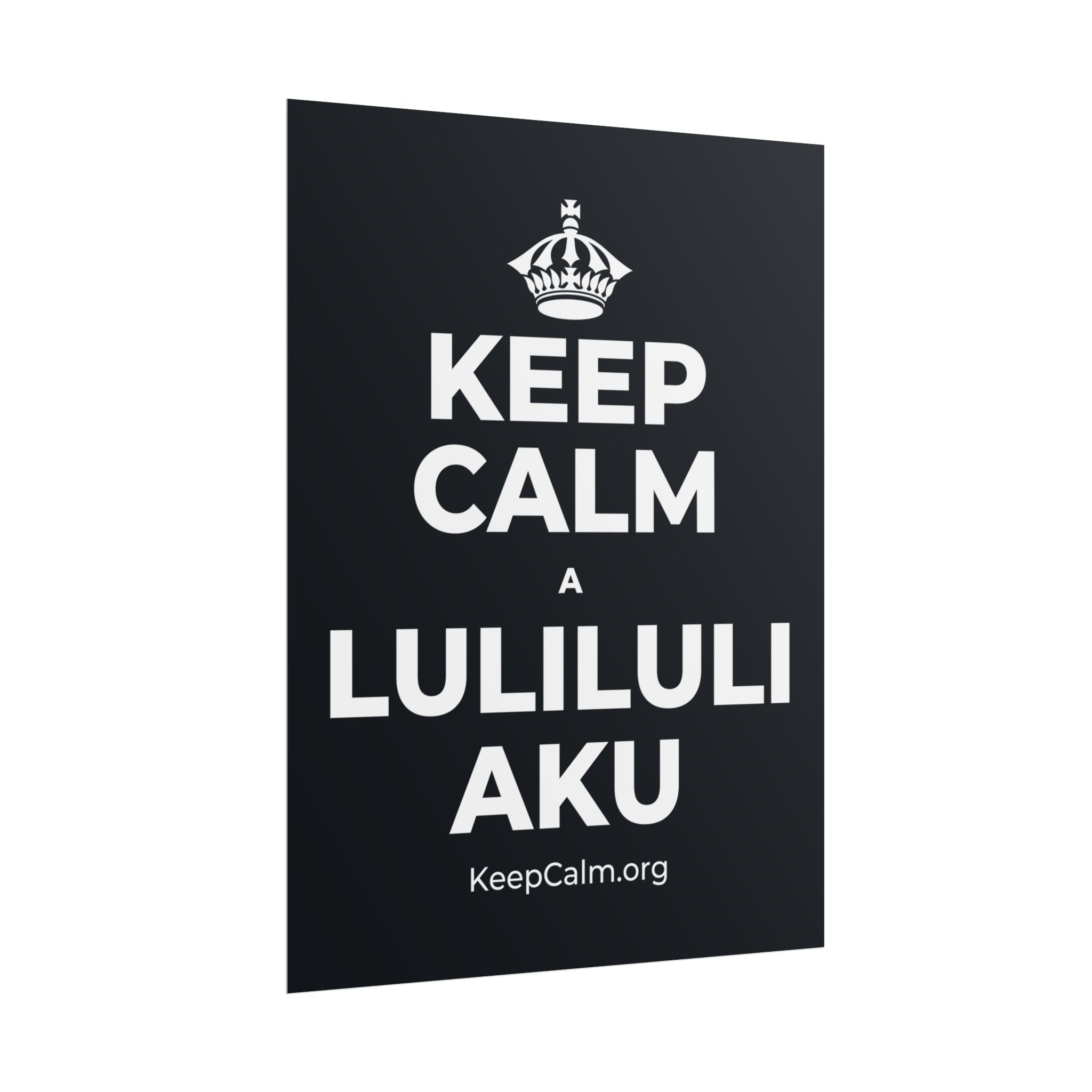 KEEP CALM A LULILULI AKU Poster (Dark)