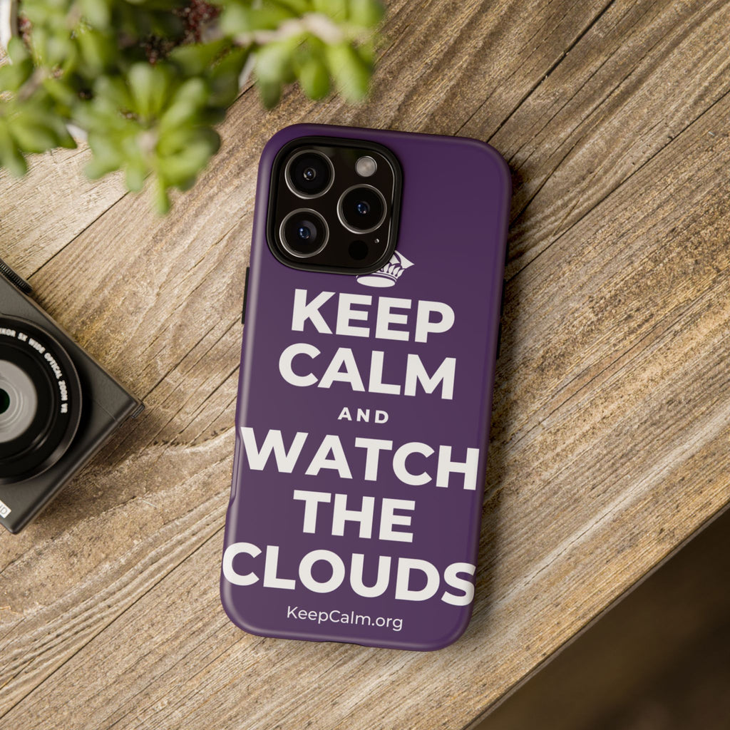 KEEP CALM AND WATCH THE CLOUDS Phone Case