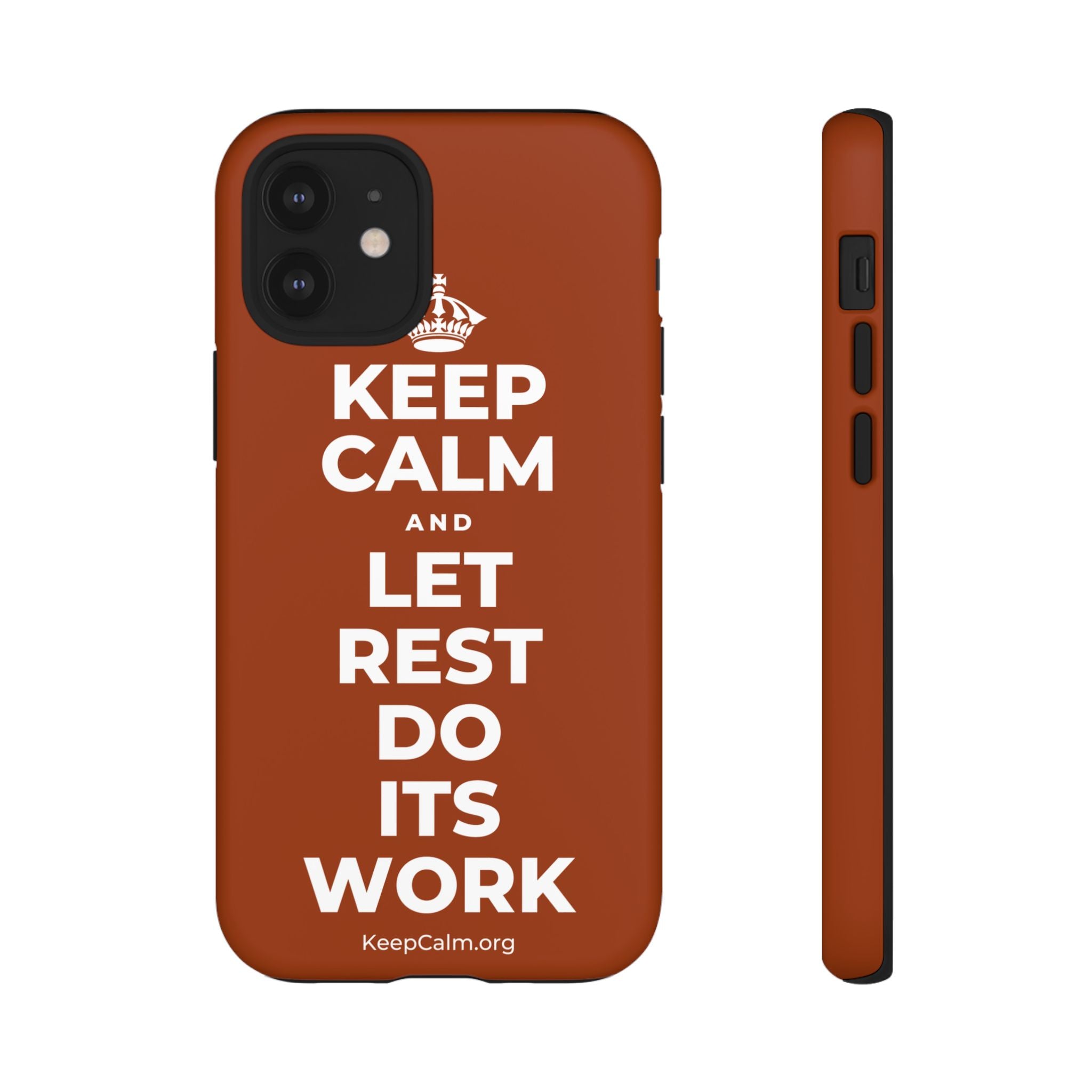 KEEP CALM AND LET REST DO ITS WORK Phone Case