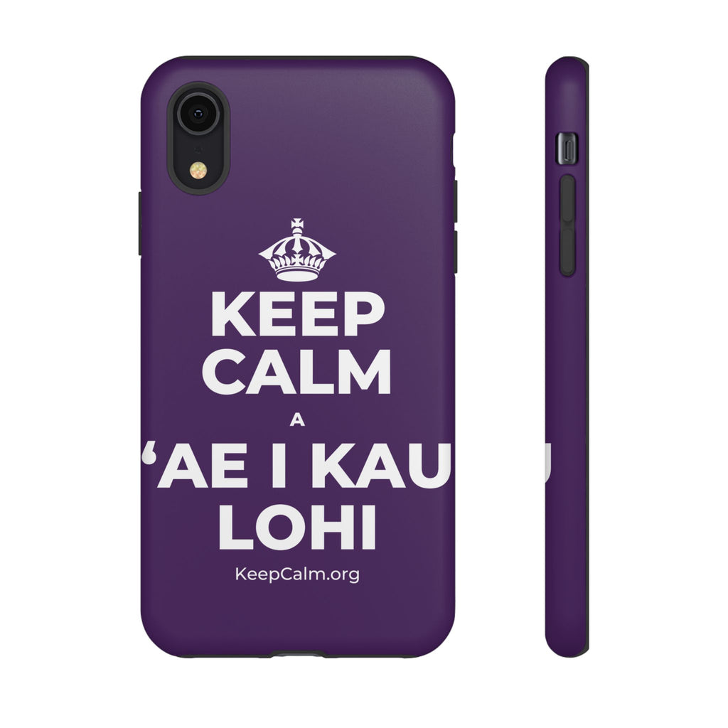KEEP CALM A ʻAE I KAU LOHI Phone Case