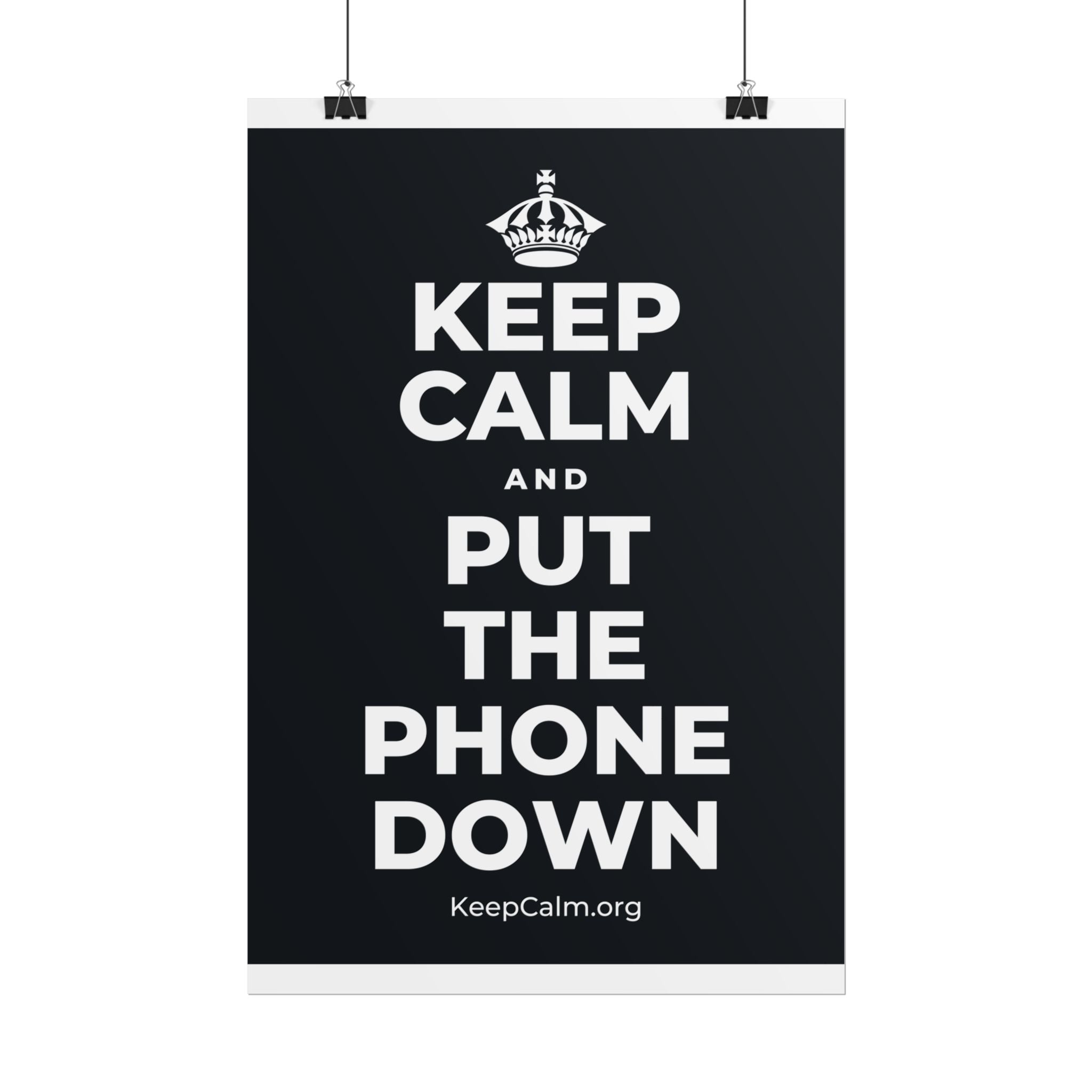 KEEP CALM AND PUT THE PHONE DOWN Poster (Dark)