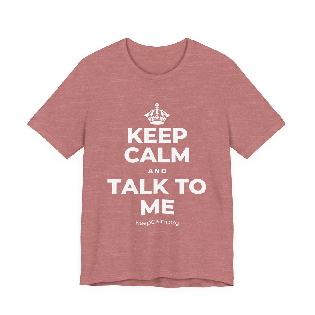 KEEP CALM AND TALK TO ME T-Shirt (Soft Cream–Heather Mauve)