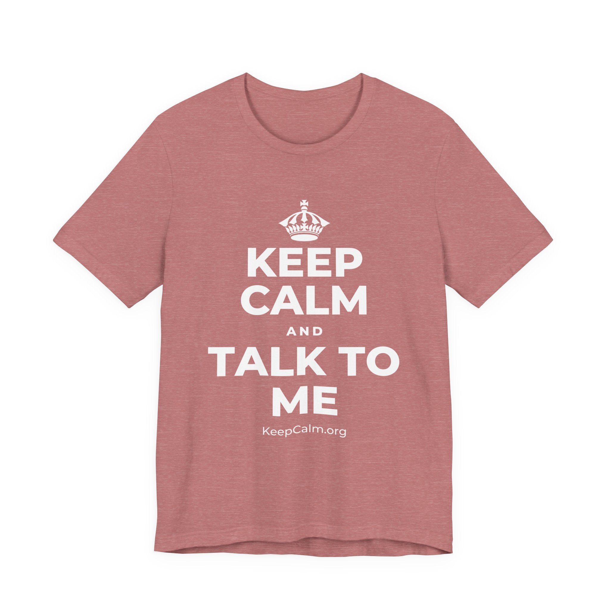 KEEP CALM AND TALK TO ME T-Shirt (Soft Cream–Heather Mauve)