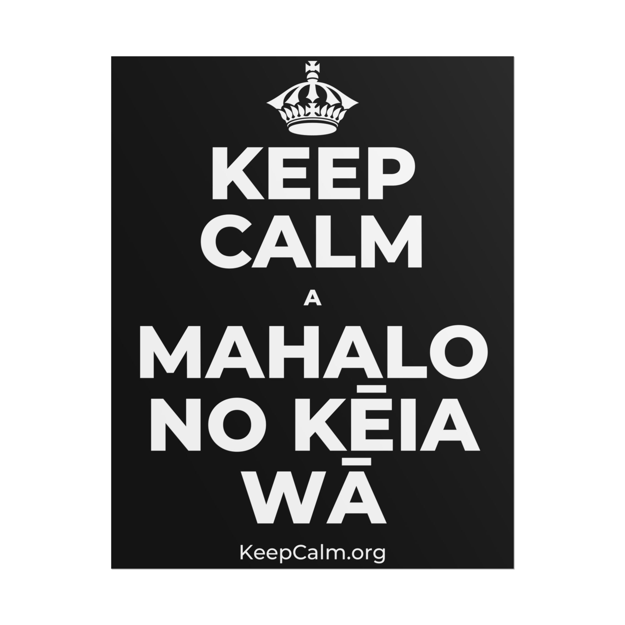 KEEP CALM A MAHALO NO KĒIA WĀ Poster