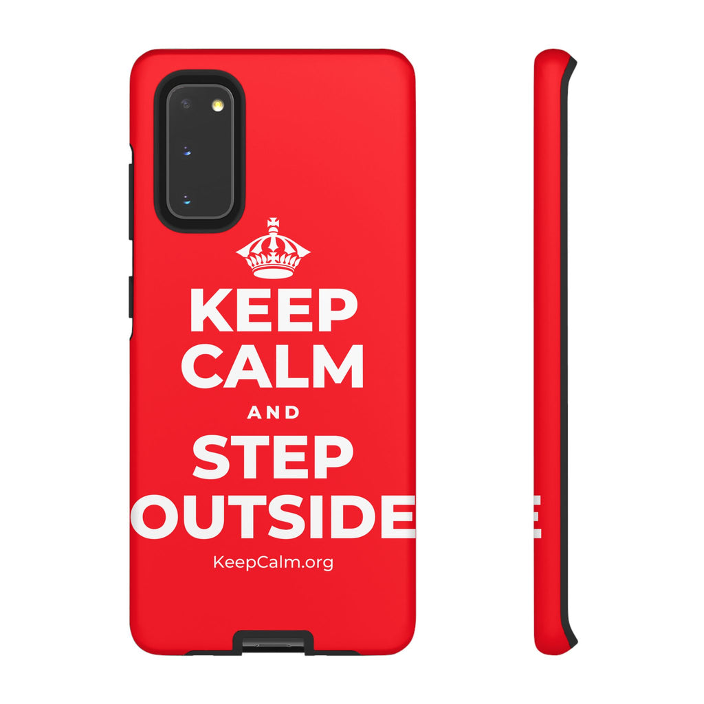 KEEP CALM AND STEP OUTSIDE Phone Case