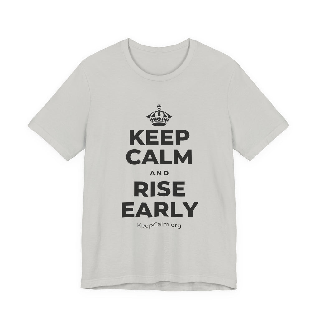 KEEP CALM AND RISE EARLY T-Shirt (Baby Blue–Silver)