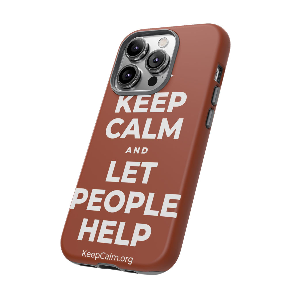 KEEP CALM AND LET PEOPLE HELP Phone Case