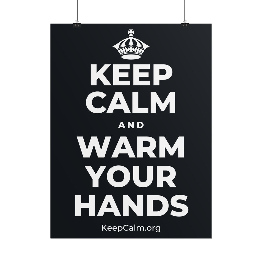 KEEP CALM AND WARM YOUR HANDS Poster (Dark)