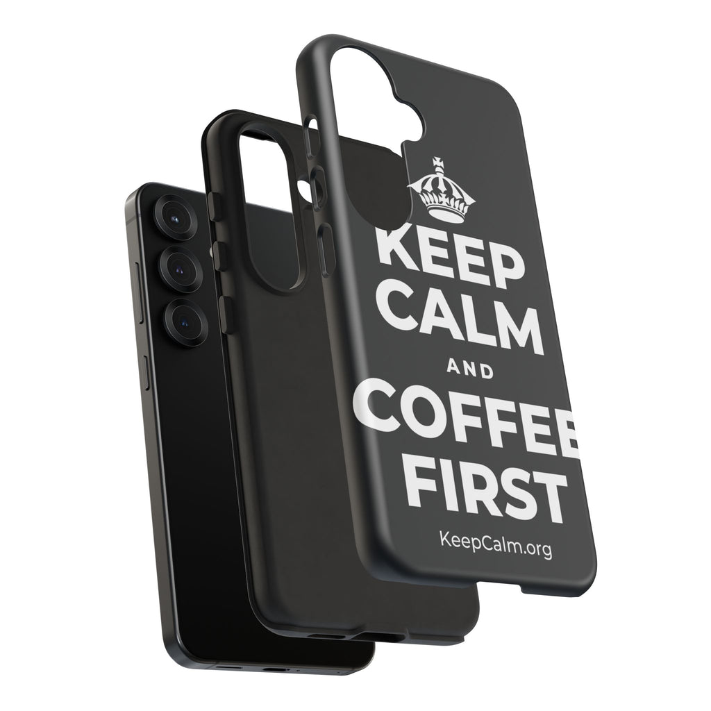 KEEP CALM AND COFFEE FIRST Phone Case (Dark)