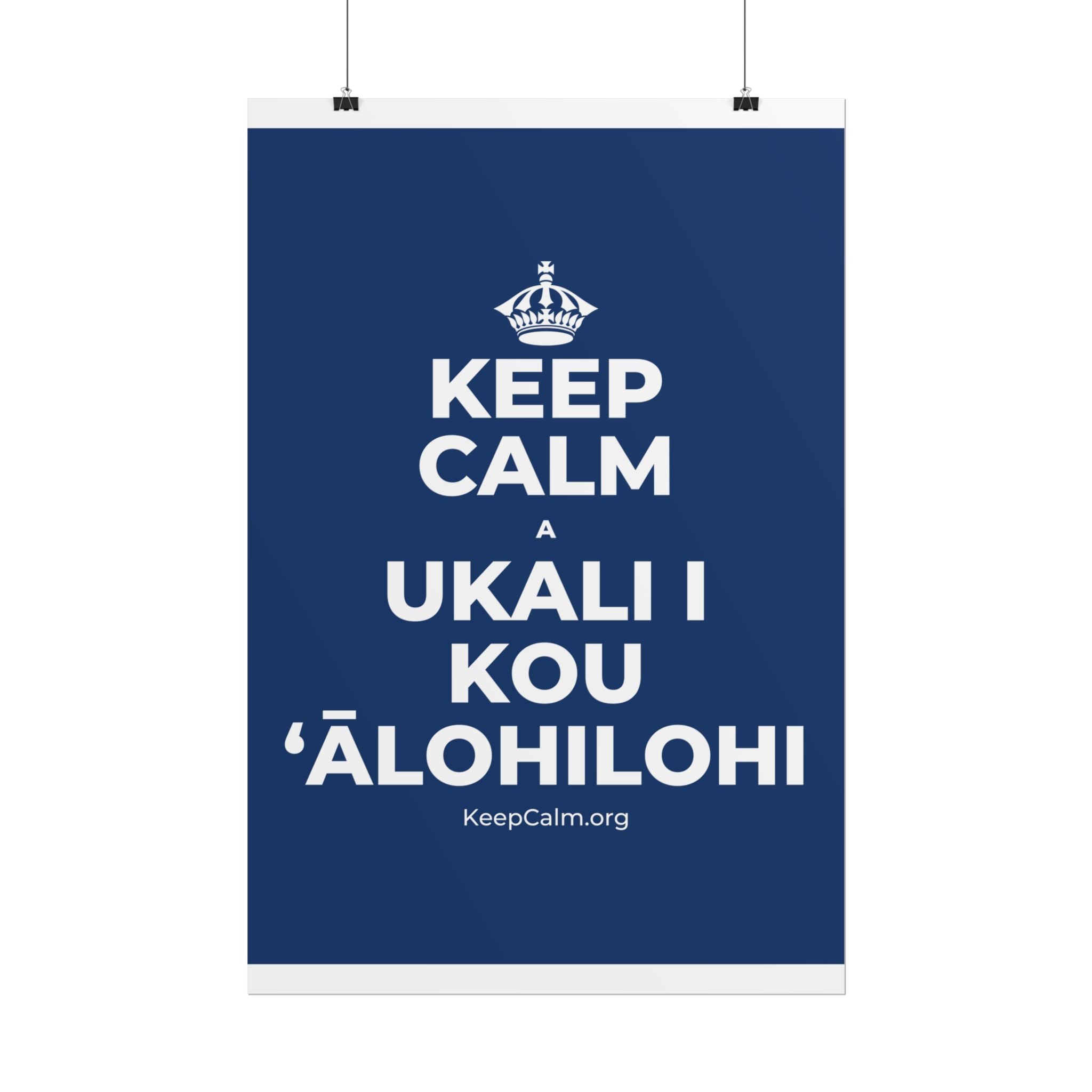 KEEP CALM A UKALI I KOU ʻĀLOHILOHI Poster