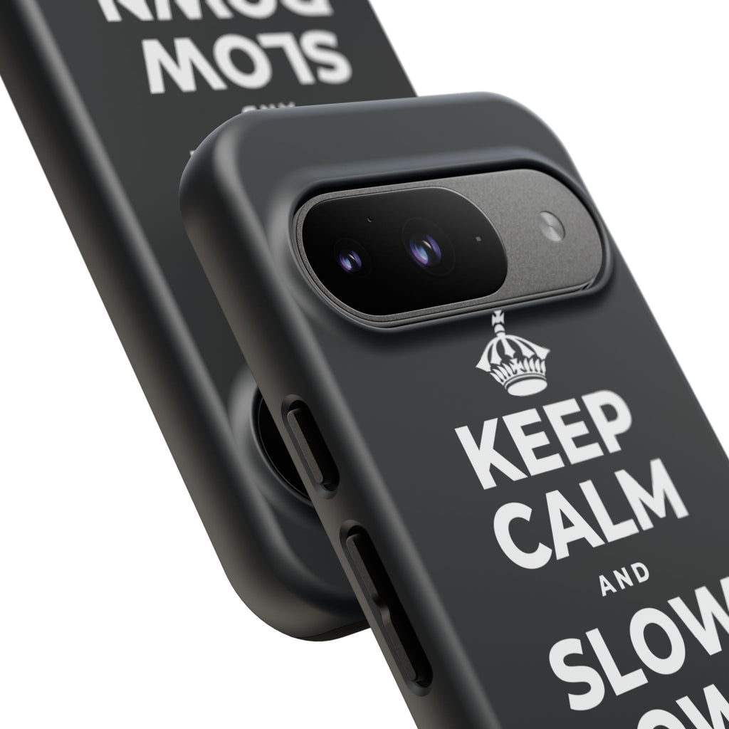 KEEP CALM AND SLOW DOWN WITH THE SEASON Phone Case (Dark)