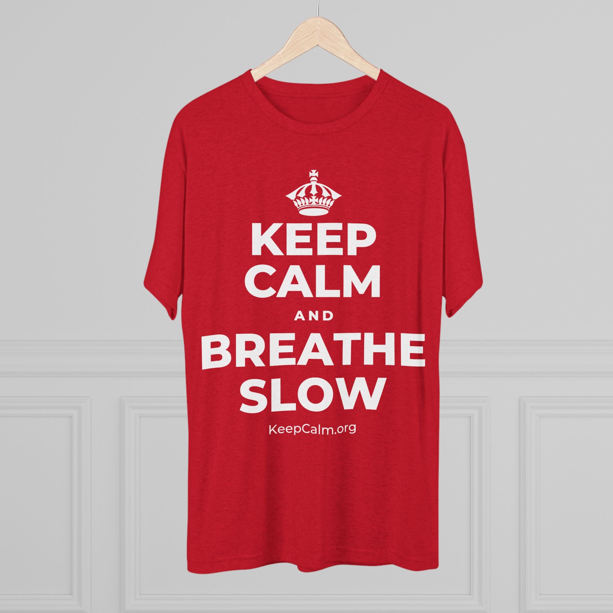 KEEP CALM AND BREATHE SLOW Tri-Blend Tee