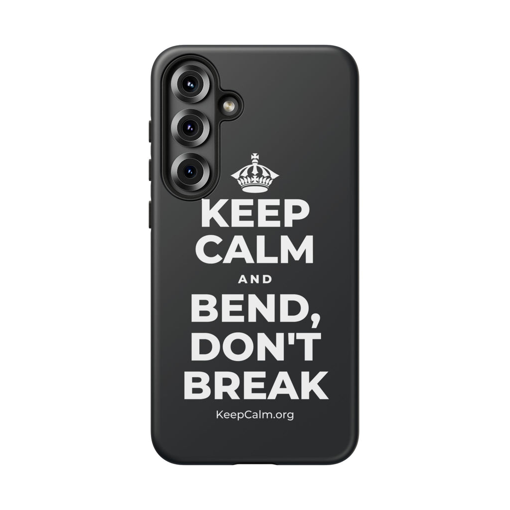 KEEP CALM AND BEND, DON'T BREAK Phone Case (Dark)