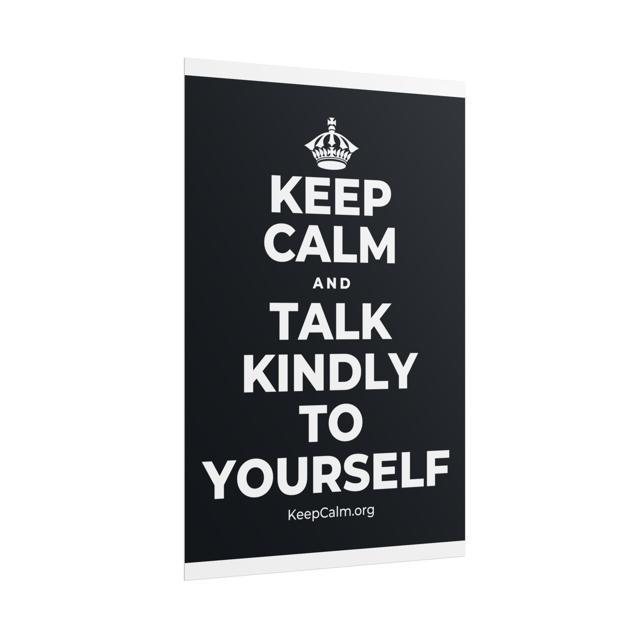 KEEP CALM AND TALK KINDLY TO YOURSELF Poster (Dark)