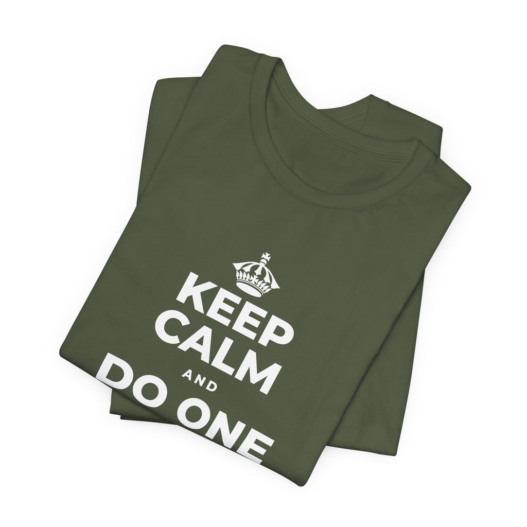 KEEP CALM AND DO ONE THING, THEN THE NEXT T-Shirt (Military Green–Autumn)