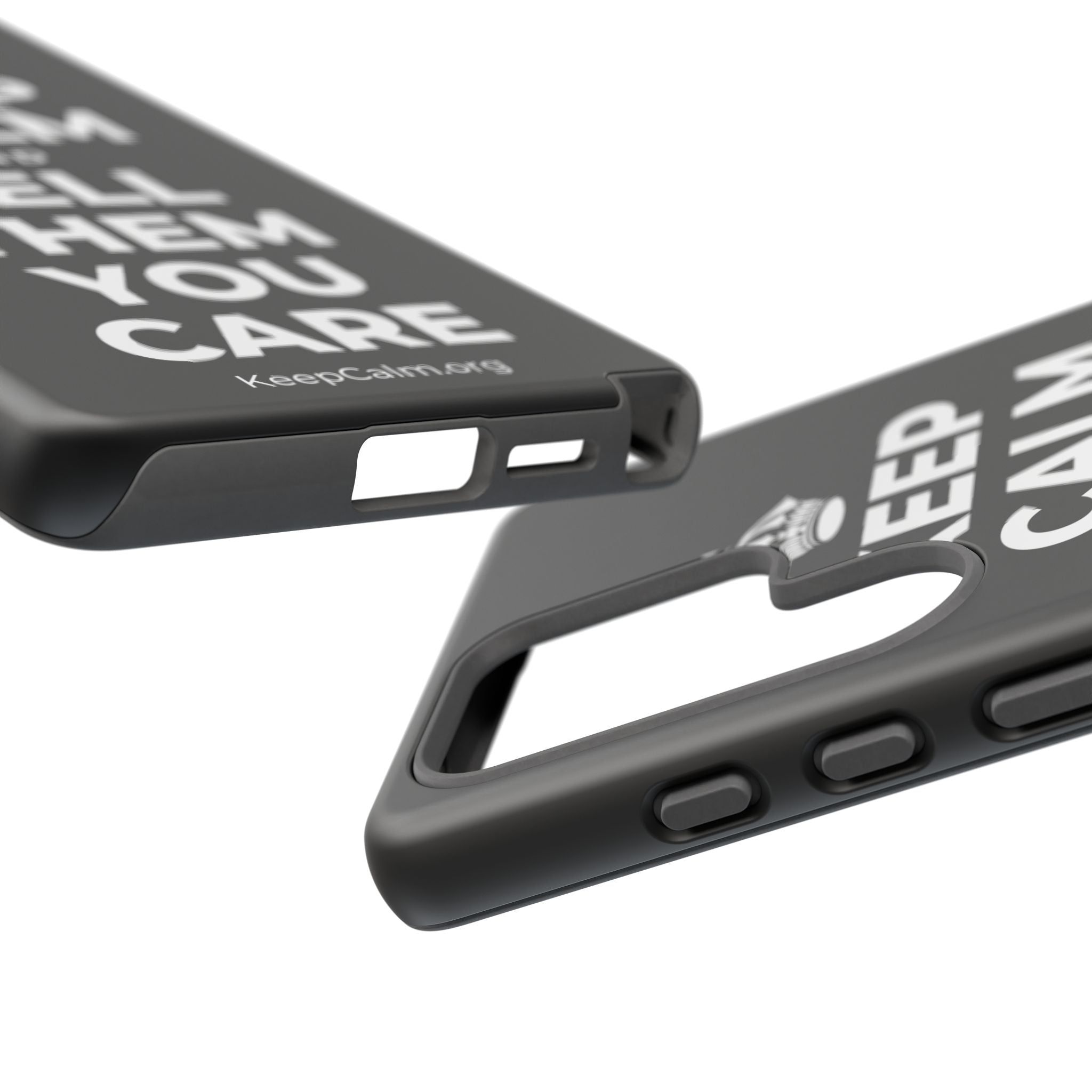 KEEP CALM AND TELL THEM YOU CARE Phone Case