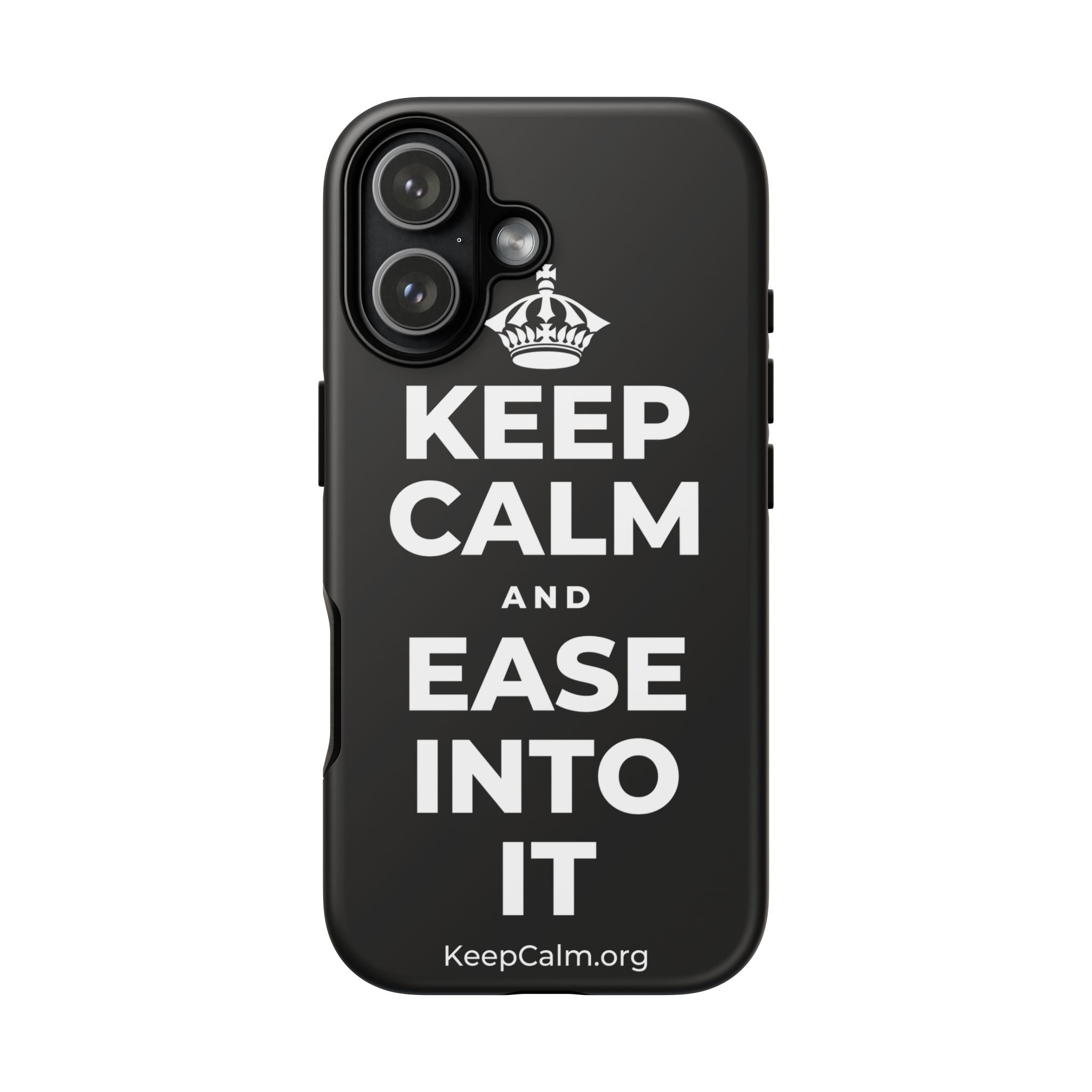 KEEP CALM AND EASE INTO IT Phone Case