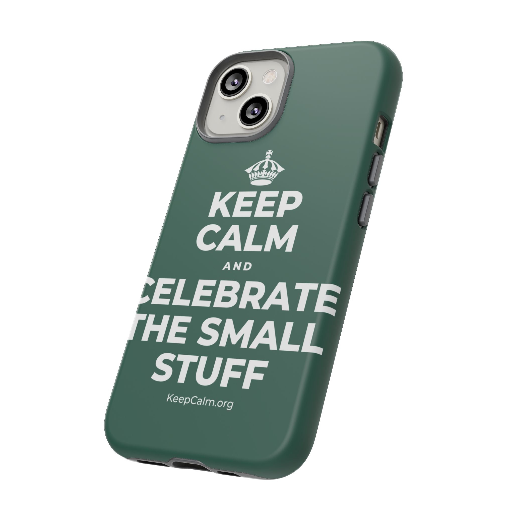 KEEP CALM AND CELEBRATE THE SMALL STUFF Phone Case