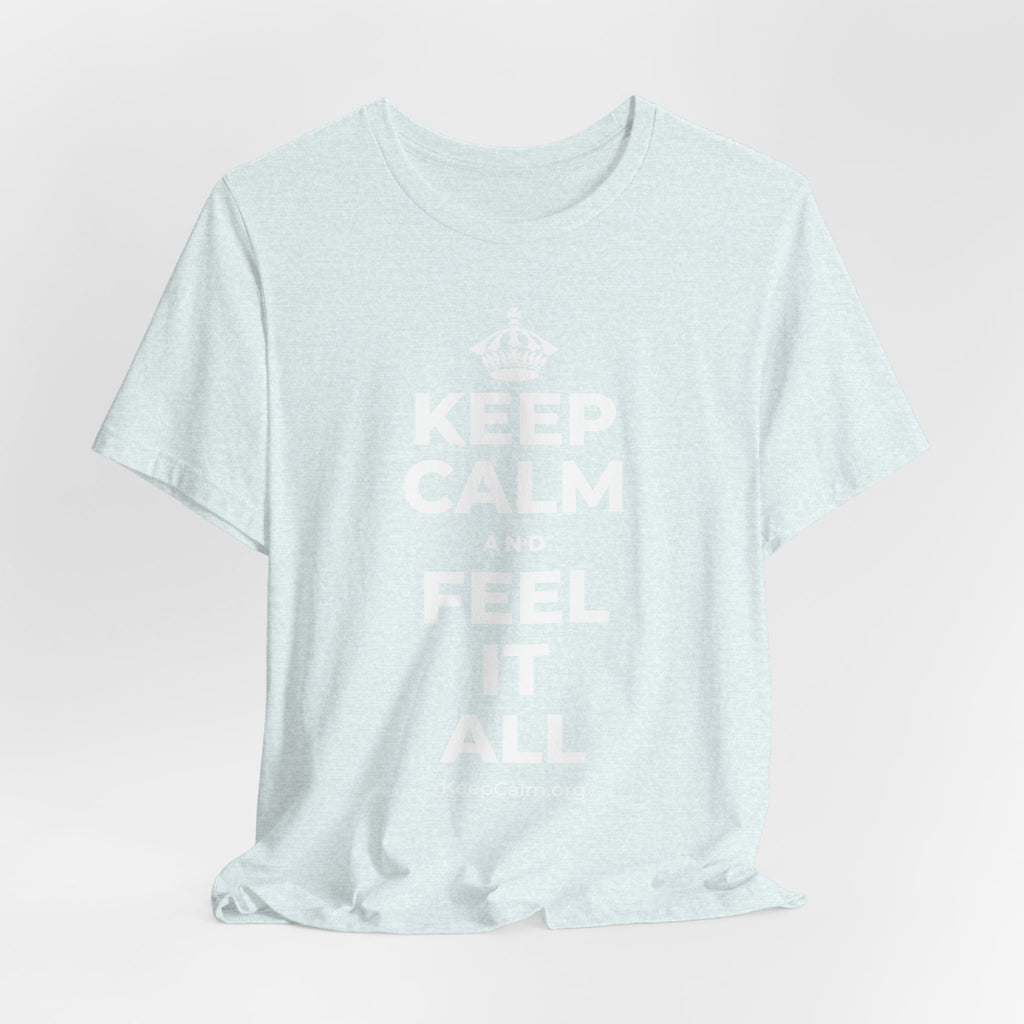 KEEP CALM AND FEEL IT ALL T-Shirt (Soft Cream–Heather Mauve)