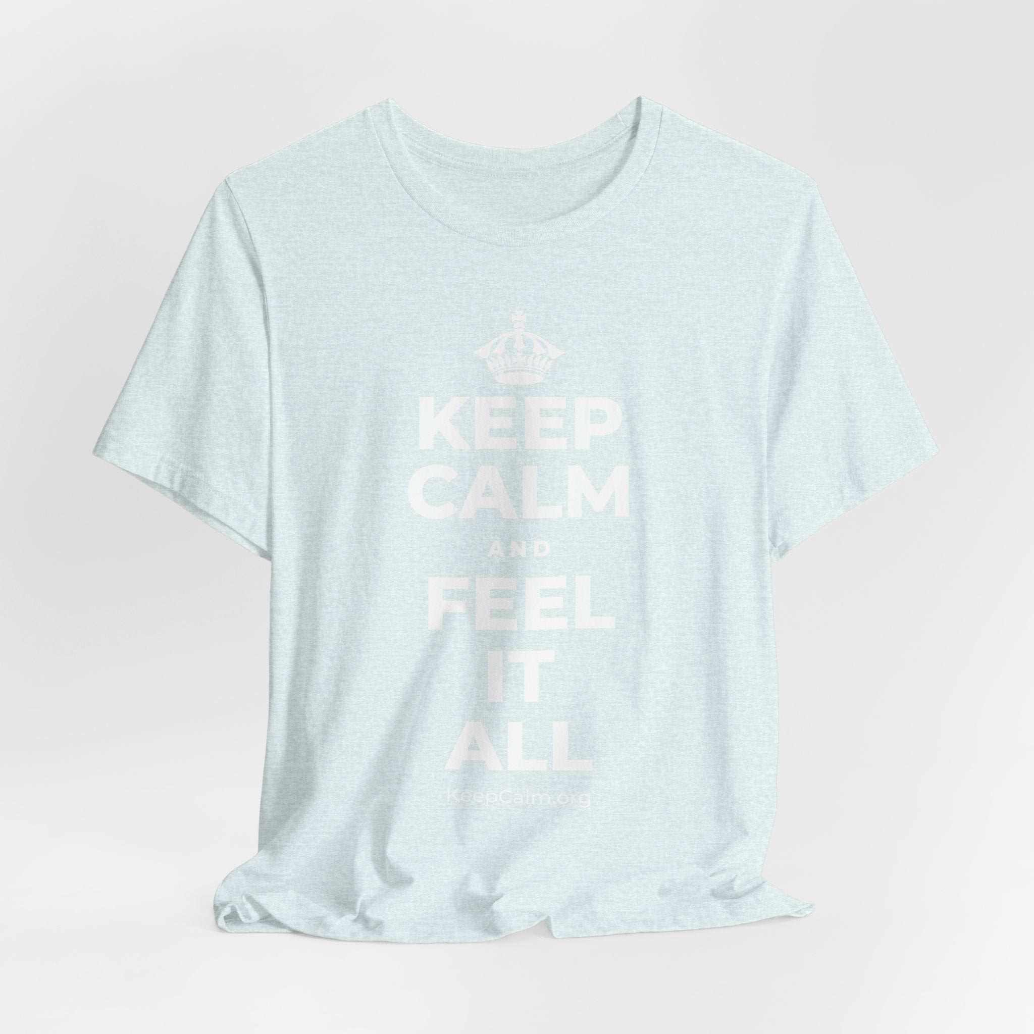 KEEP CALM AND FEEL IT ALL T-Shirt (Soft Cream–Heather Mauve)