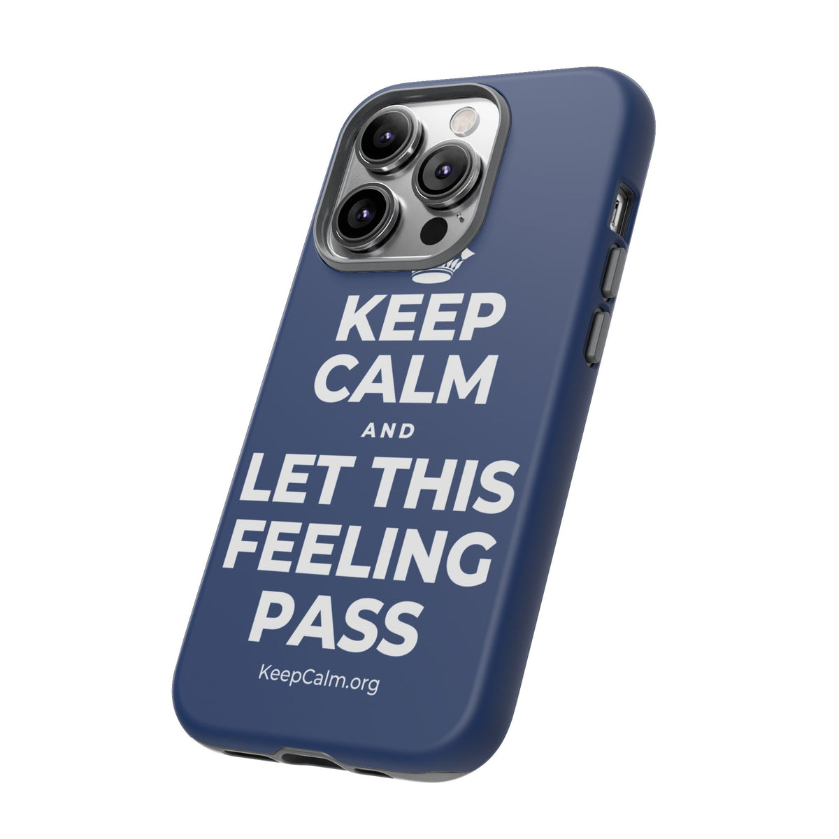 KEEP CALM AND LET THIS FEELING PASS Phone Case