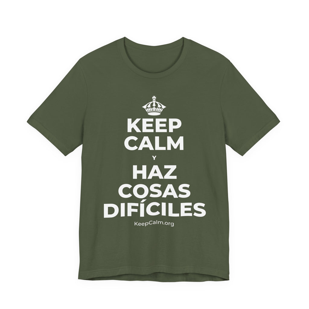KEEP CALM Y HAZ COSAS DIFÍCILES T-Shirt (Military Green–Autumn)
