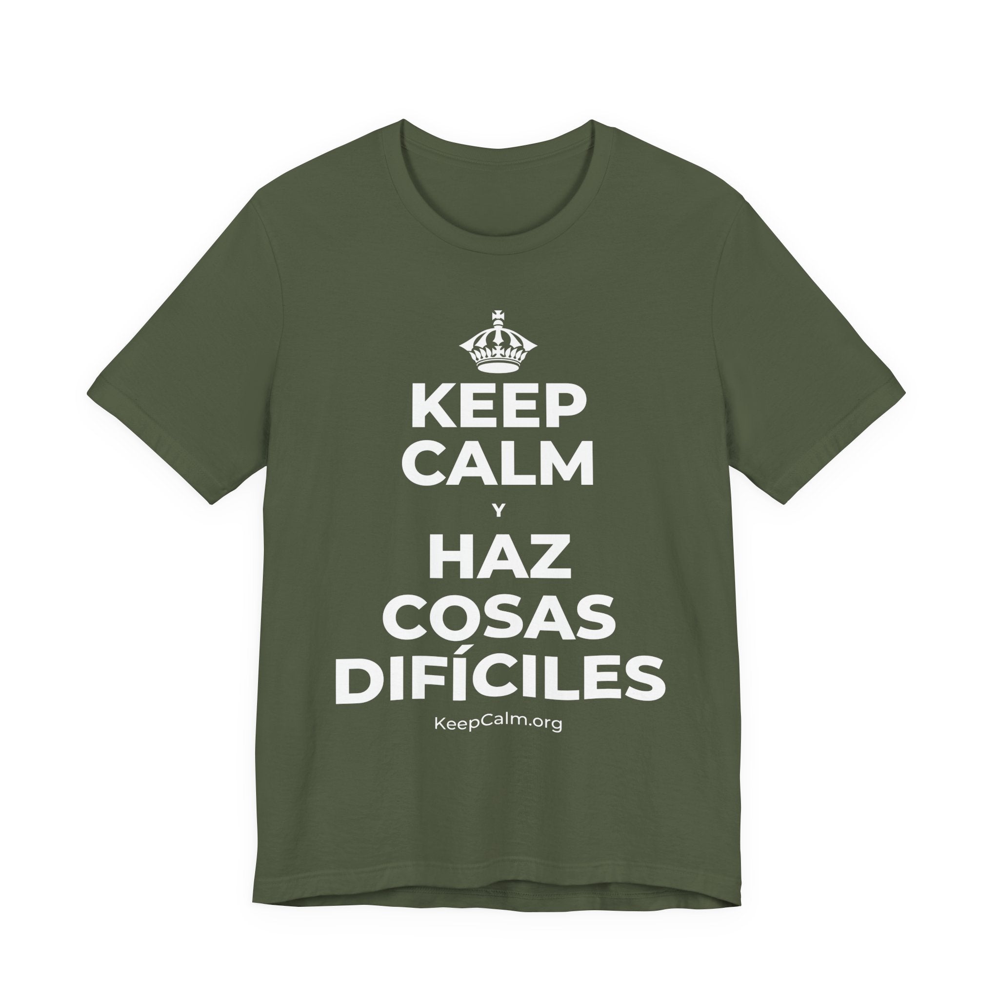 KEEP CALM Y HAZ COSAS DIFÍCILES T-Shirt (Military Green–Autumn)