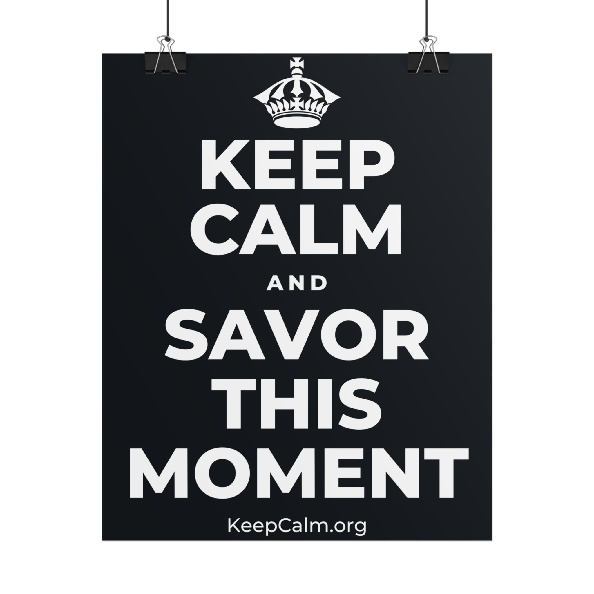 KEEP CALM AND SAVOR THIS MOMENT Poster (Dark)