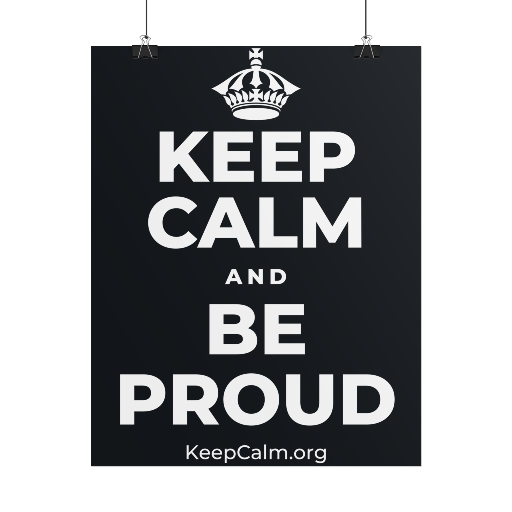 KEEP CALM AND BE PROUD Poster (Dark)
