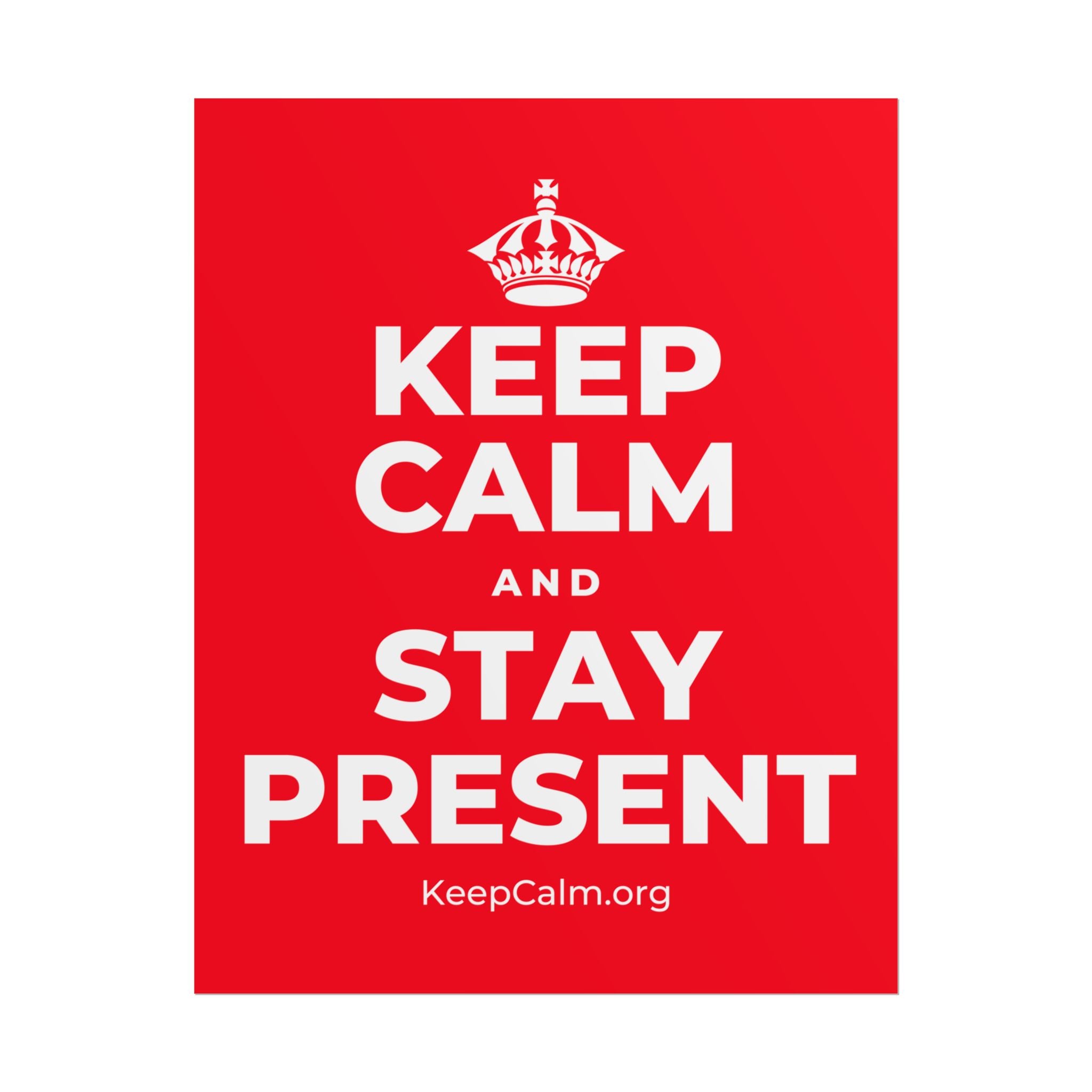 KEEP CALM AND STAY PRESENT Poster