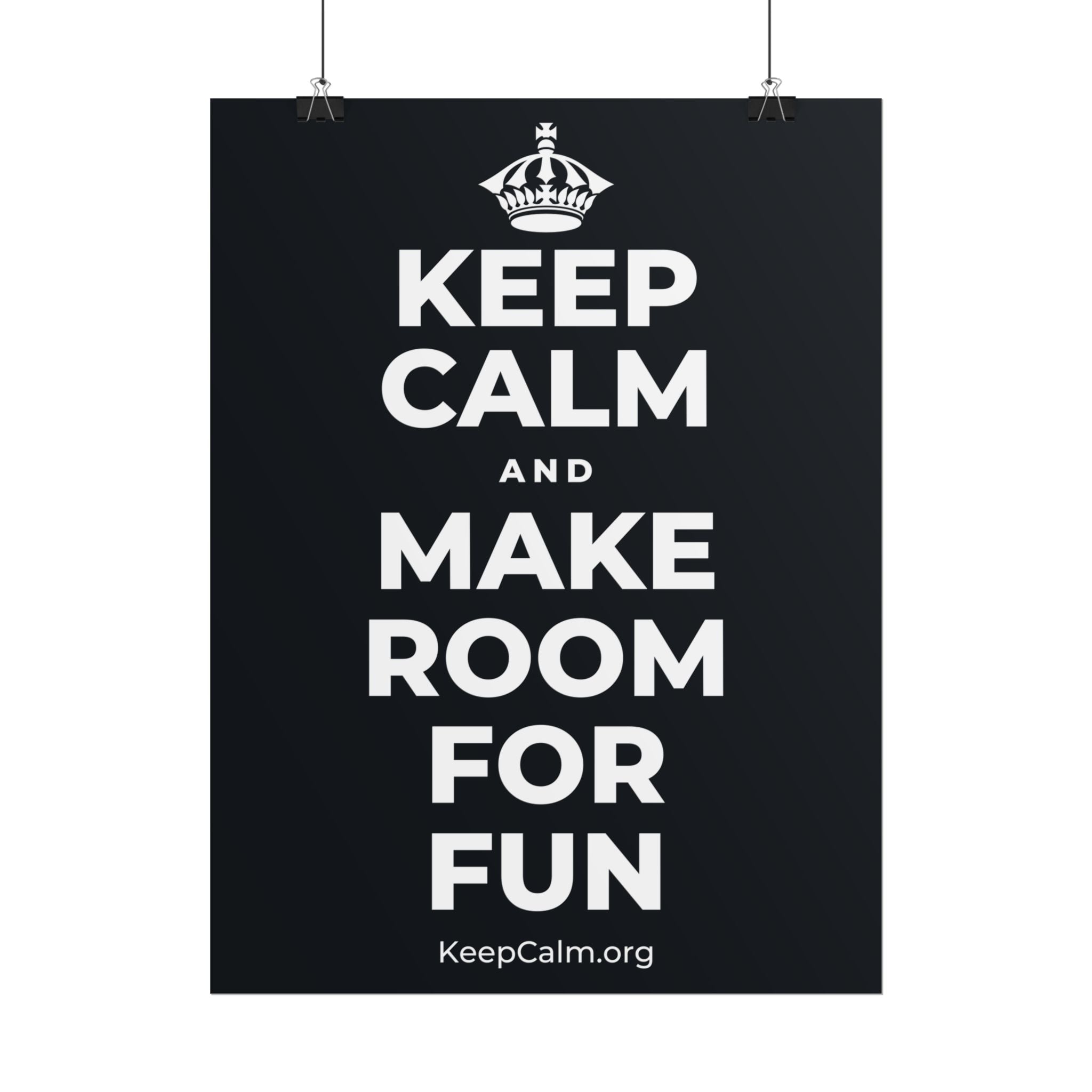 KEEP CALM AND MAKE ROOM FOR FUN Poster (Dark)