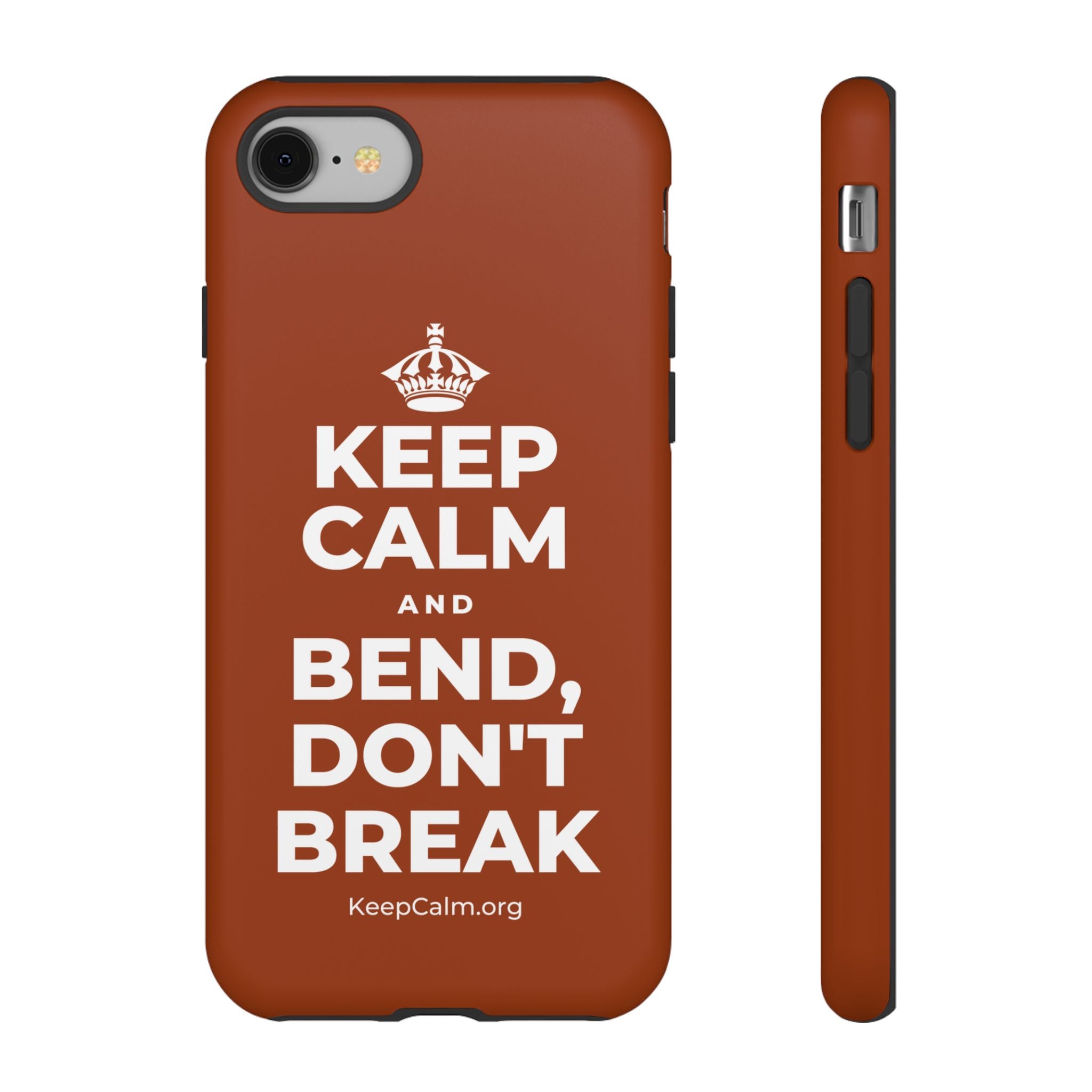 KEEP CALM AND BEND, DON'T BREAK Phone Case